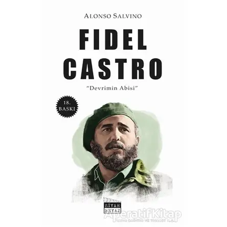 Fidel Castro - Alonso Salvino - Siyah Beyaz Yayınları