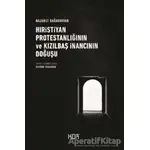 Hıristiyan Protestanlığının ve Kızılbaş İnancının Doğuşu - Nazaret Dağavaryan - Kor Kitap