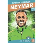 Neymar Futbolun Efsaneleri - John Brown - Arunas Yayıncılık