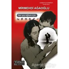 Her Şey Oğlum İçin - Mirmehdi Ağaoğlu - Zengin Yayıncılık