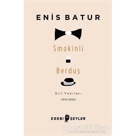 Smokinli Berduş - Enis Batur - Edebi Şeyler