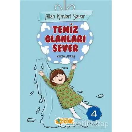 Temiz Olanları Sever - Allah Kimleri Sever 4 - Rabia Aktaş - Siyer Yayınları