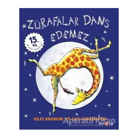 Zürafalar Dans Edemez (15. Yıl Özel Baskısı) - Giles Andreae - Beta Kids