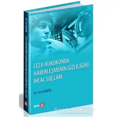 Ceza Hukukunda Haberleşmenin Gizliliğini İhlal Suçları - Sevi Bakım - Beta Yayınevi