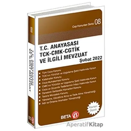 T.C. Anayasası TCK-CMK-CGTİK-PVSK ve İlgili Mevzuat Cep Şubat 2022 - Celal Ülgen - Beta Yayınevi