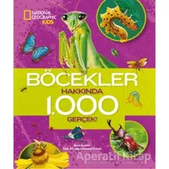 Böcekler Hakkında 1000 Gerçek - National Geographic Kids - Nancy Honovich - Beta Kids