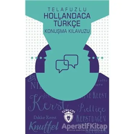 Telafuzlu Hollandaca Türkçe Konuşma Kılavuzu (Sözlük İlaveli) - Metin Gökçe - Dorlion Yayınları