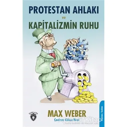 Protestan Ahlakı ve Kapitalizmin Ruhu - Max Weber - Dorlion Yayınları