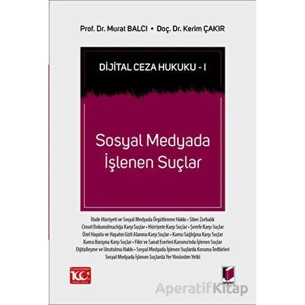 Dijital Ceza Hukuku 1 - Sosyal Medyada İşlenen Suçlar - Kerim Çakır - Adalet Yayınevi