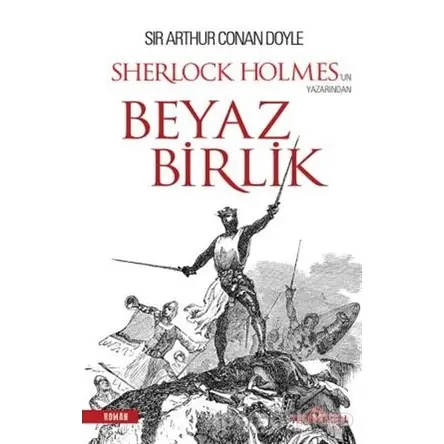 Beyaz Birlik - Sherlock Holmes - Sir Arthur Conan Doyle - Yediveren Yayınları