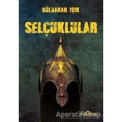 Selçuklular - Gülbahar Işık - Yediveren Yayınları