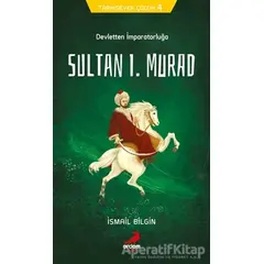 Tarihsever Çocuk - Sultan I. Murad - İsmail Bilgin - Erdem Çocuk