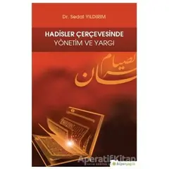 Hadisler Çerçevesinde Yönetim ve Yargı - Sedat Yıldırım - Hiperlink Yayınları