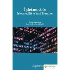 İşletme 2.0: İşletmecilikte Yeni Trendler - B. Aykut Arıkan - Hiperlink Yayınları