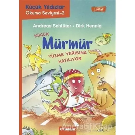 Küçük Mürmür Yüzme Yarışına Katılıyor 2. Kitap - Andreas Schlüter - Tudem Yayınları