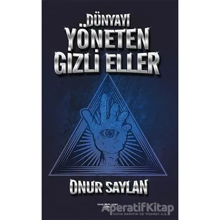 Dünyayı Yöneten Gizli Eller - Onur Saylan - Sokak Kitapları Yayınları