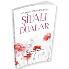 Şifalı Dualar (Huzura Kavuşturan Gizemli Güç) Mehmet Erol Kuloğlu - Maviçatı Yayınları