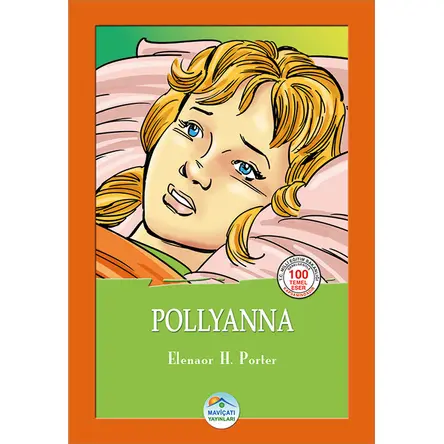 Pollyanna - Elenaor H. Porter - Maviçatı (Çocuk Klasikleri)