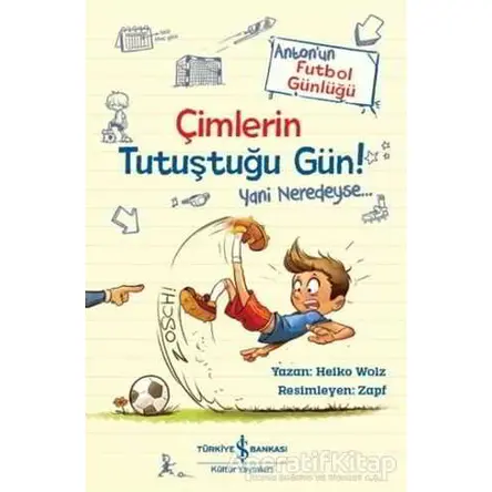 Çimlerin Tutuştuğu Gün! - Heiko Wolz - İş Bankası Kültür Yayınları