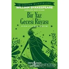 Bir Yaz Gecesi Rüyası - Kısaltılmış Metin - William Shakespeare - İş Bankası Kültür Yayınları