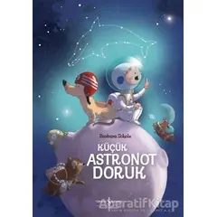 Küçük Astronot Doruk - Barbara Scholz - İş Bankası Kültür Yayınları