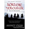 Köklere Yolculuk (2 Cilt Bir Arada) - Ahmet Özer - Cinius Yayınları