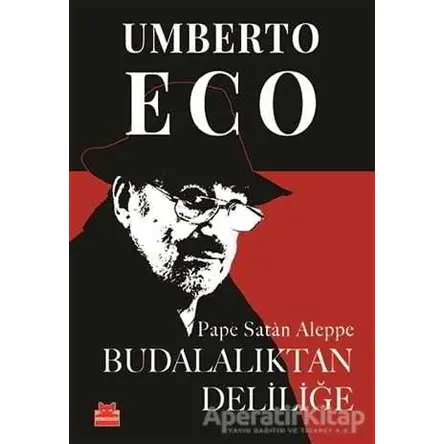 Budalalıktan Deliliğe - Umberto Eco - Kırmızı Kedi Yayınevi