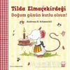 Tilda Elmaçekirdeği - Doğum Günün Kutlu Olsun! - Andreas H. Schmachtl - Kırmızı Kedi Çocuk