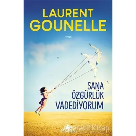 Sana Özgürlük Vadediyorum - Laurent Gounelle - Pegasus Yayınları