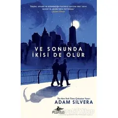 Ve Sonunda İkisi de Ölür - Adam Silvera - Pegasus Yayınları