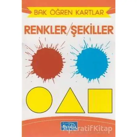 Bak Öğren Kartlar - Renkler / Şekiller - Kolektif - Parıltı Yayınları