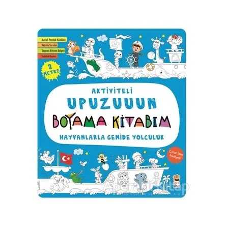 Hayvanlarla Gemide Yolculuk - Aktiviteli Upuzuuun Boyama Kitabım - Kolektif - Sincap Kitap