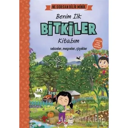 Benim İlk Bitkiler Kitabım - Ne Sorsan Bilir Minik - M. Sacide Kafalı - Sincap Kitap