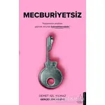 Mecburiyetsiz - Demet Işıl Yılmaz - Destek Yayınları