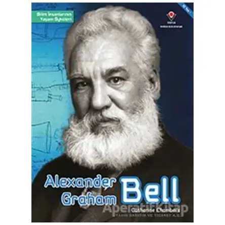 Alexander Graham Bell - Bilim İnsanlarının Yaşam Öyküleri - Catherine Chambers - TÜBİTAK Yayınları