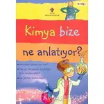 Kimya Bize Ne Anlatıyor - Alex Frith - TÜBİTAK Yayınları