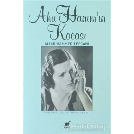 Ahu Hanımın Kocası - Ali Muhammed-i Efgani - Ayrıntı Yayınları