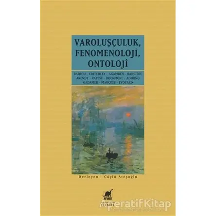 Varoluşçuluk Fenomenoloji Ontoloji - Güçlü Ateşoğlu - Ayrıntı Yayınları