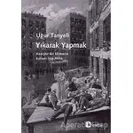 Yıkarak Yapmak - Uğur Tanyeli - Metis Yayınları