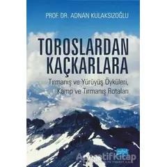 Toroslardan Kaçkarlara - Adnan Kulaksızoğlu - Nobel Akademik Yayıncılık