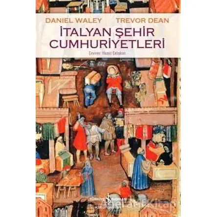 İtalyan Şehir Cumhuriyetleri - Trevor Dean - İş Bankası Kültür Yayınları