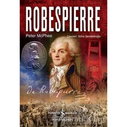 Robespierre - Peter McPhee - İş Bankası Kültür Yayınları