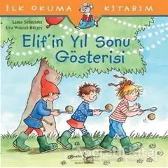 Elif’in Yıl Sonu Gösterisi - Liane Schneider - İş Bankası Kültür Yayınları