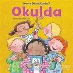 Nelere dikkat Edelim? - Okulda - Arianna Candell - 1001 Çiçek Kitaplar