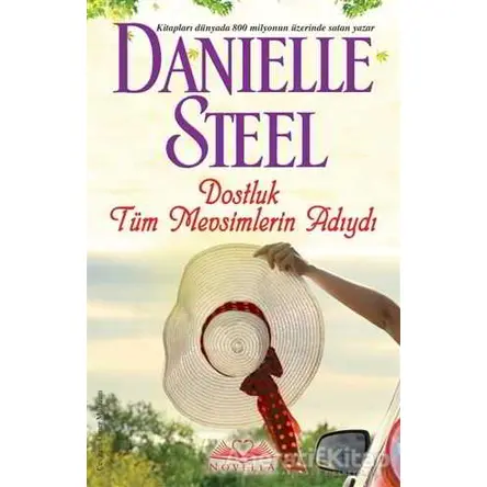 Dostluk Tüm Mevsimlerin Adıydı - Danielle Steel - Novella