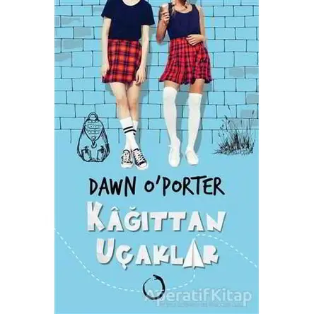 Kağıttan Uçaklar - Dawn O’Porter - Novella Dinamik