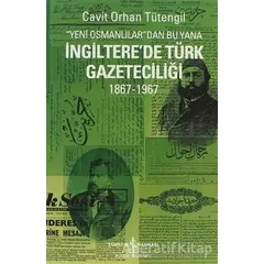 Yeni Osmanlılar’dan Bu Yana İngiltere’de Türk Gazeteciliği