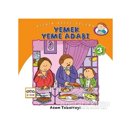 Yemek Yeme Adabı - Aferin Güzel Oğluma 3 - Azam Tabarrayi - Nar Yayınları