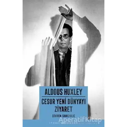 Cesur Yeni Dünyayı Ziyaret - Aldous Huxley - İthaki Yayınları