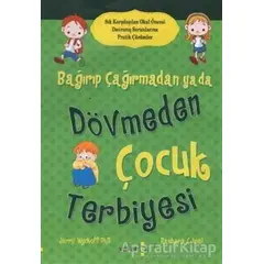 Bağırıp Çağırmadan ya da Dövmeden Çocuk Terbiyesi - Jerry Wyckoff - Yakamoz Yayınevi